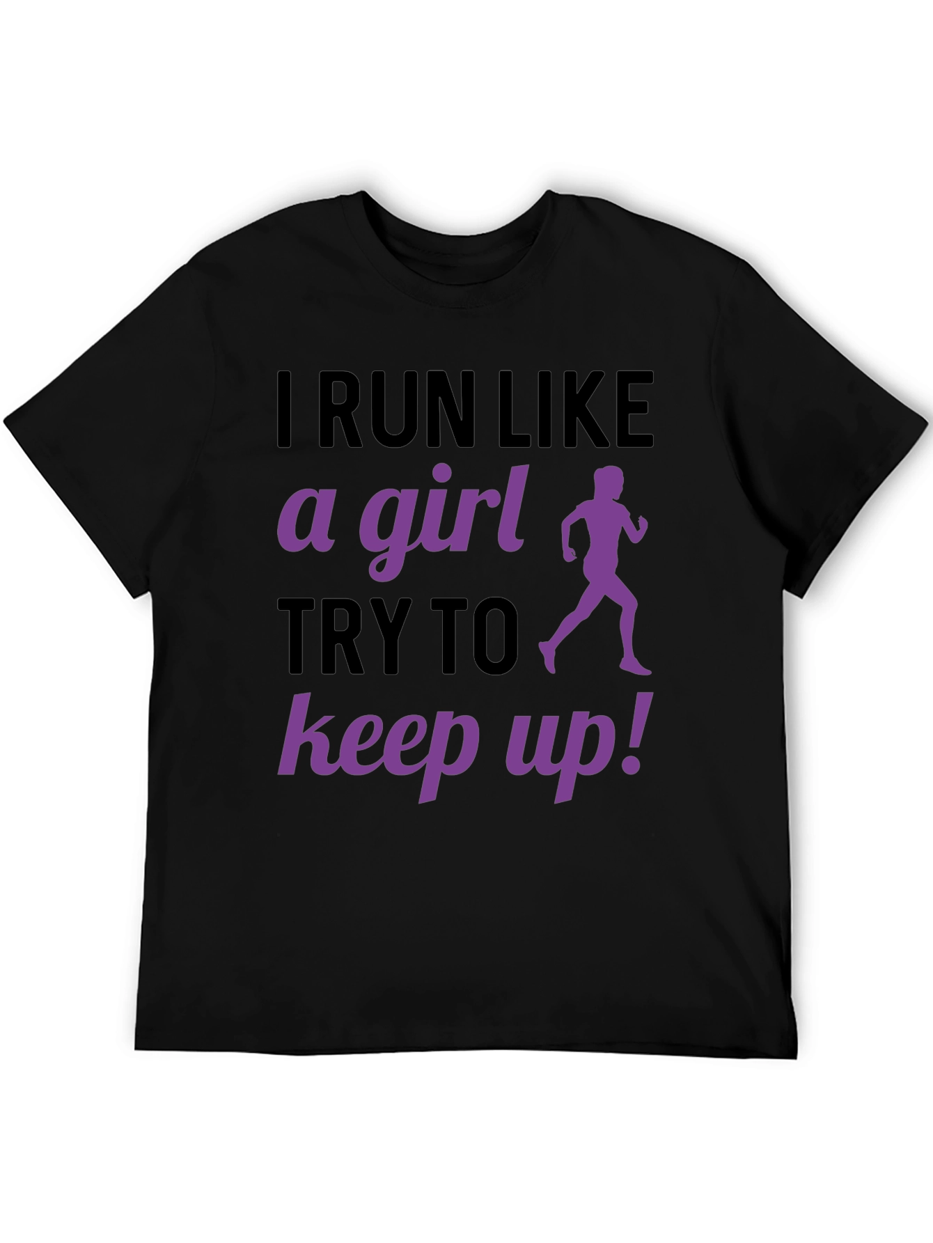 I Run Like A Girl T-Shirt Funny Running Gift