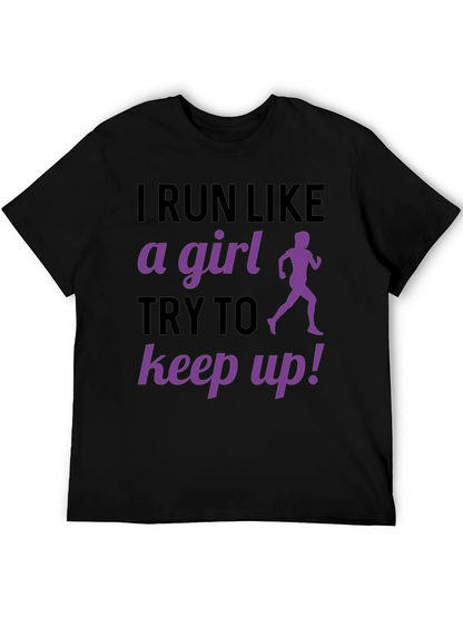 I Run Like A Girl T-Shirt Funny Running Gift