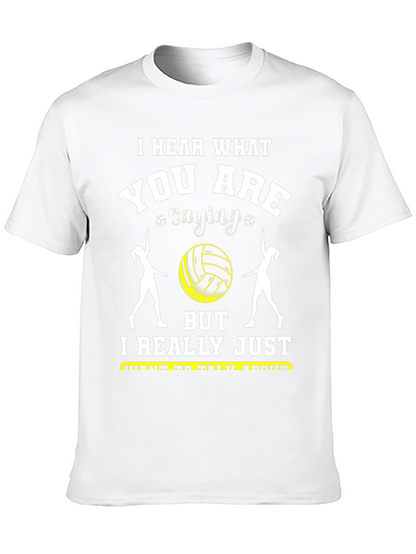 Volleyball Fan T-Shirt - Hear What Youre Saying