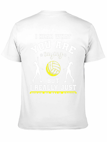Volleyball Fan T-Shirt - Hear What Youre Saying