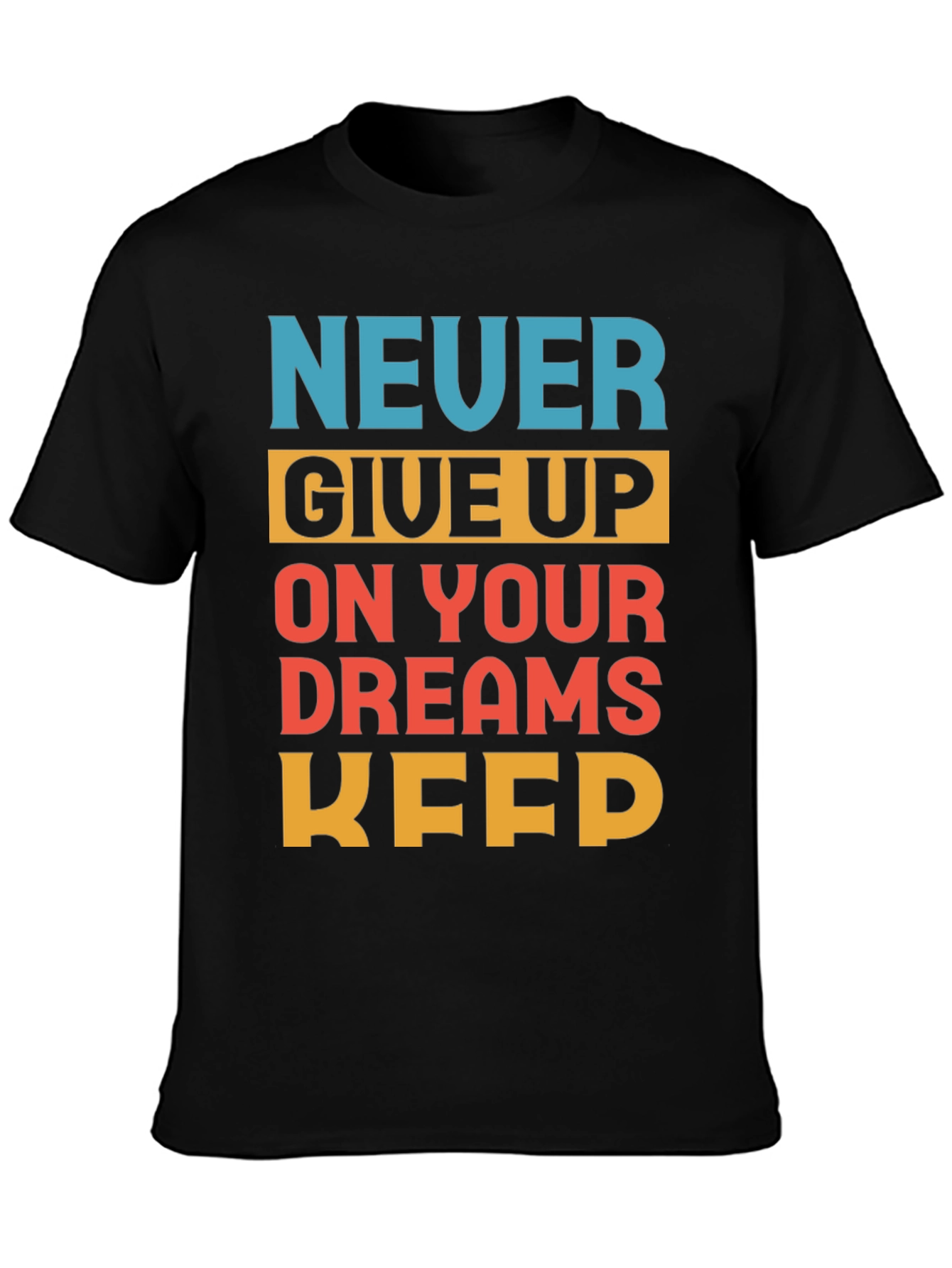Motivational Never Give Up T-Shirt