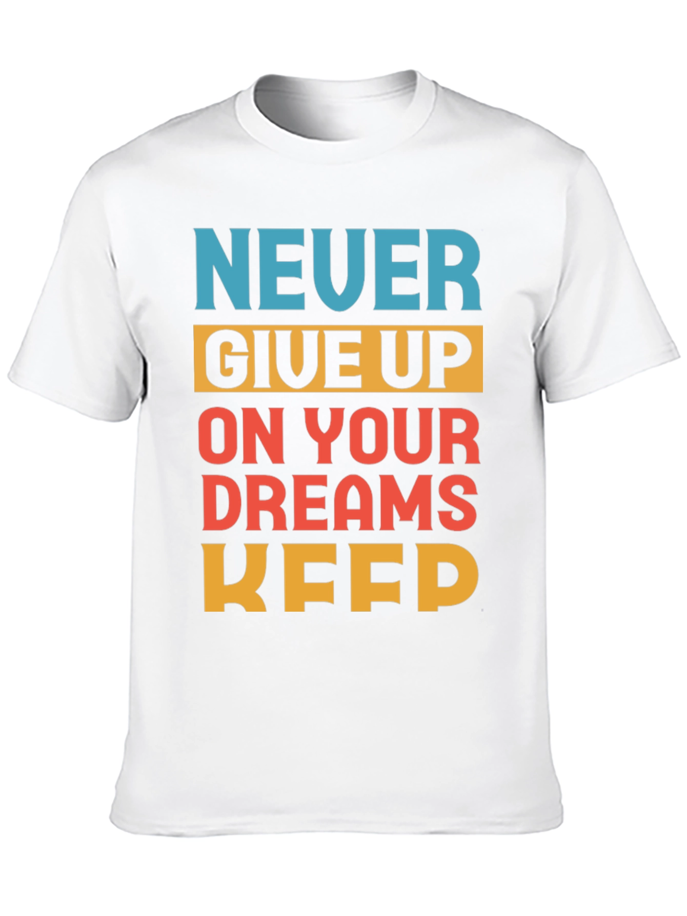 Motivational Never Give Up T-Shirt