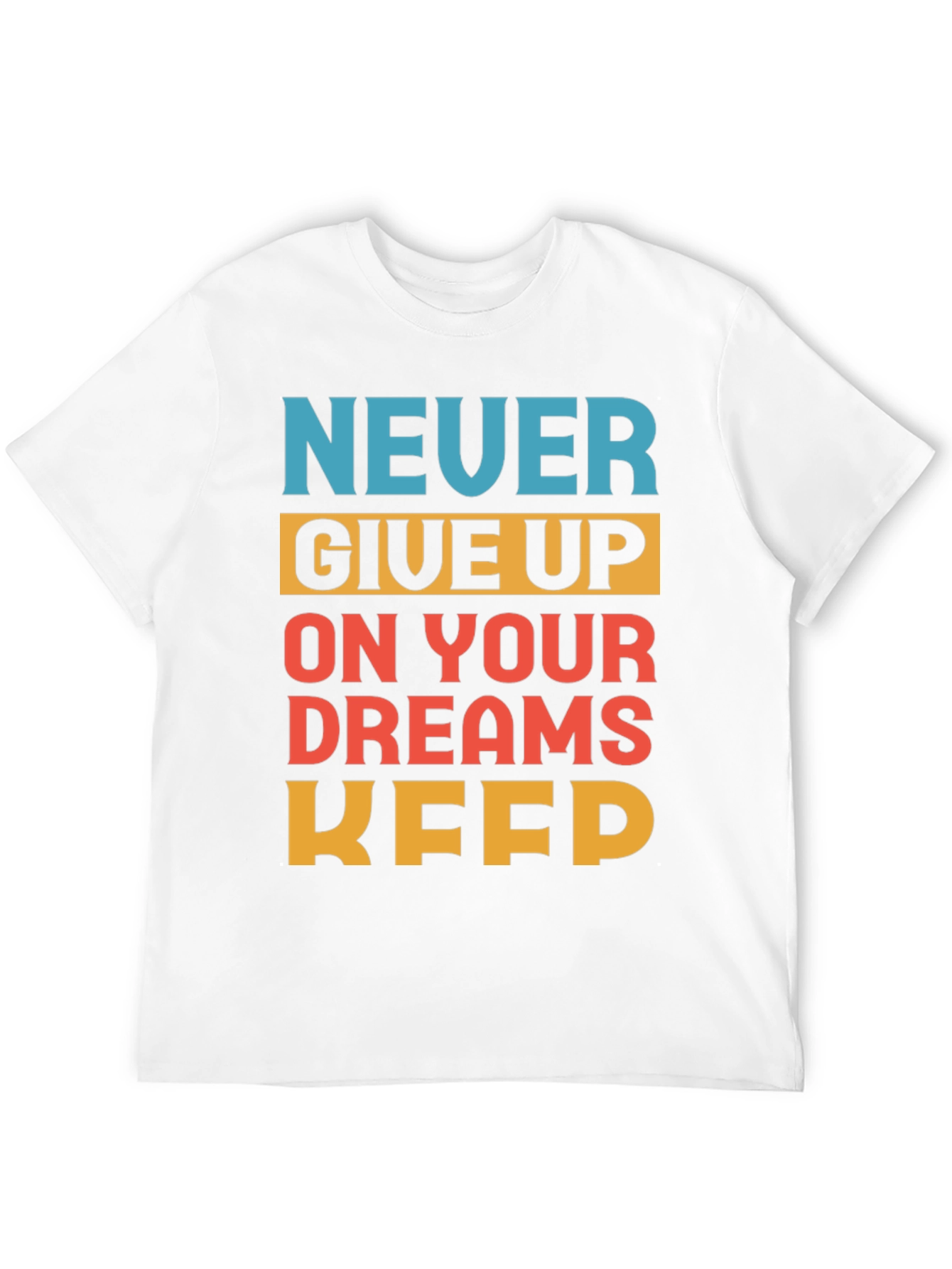 Motivational Never Give Up T-Shirt