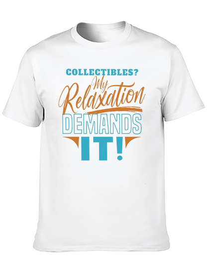 Collectibles Relaxation Demands It! T-Shirt