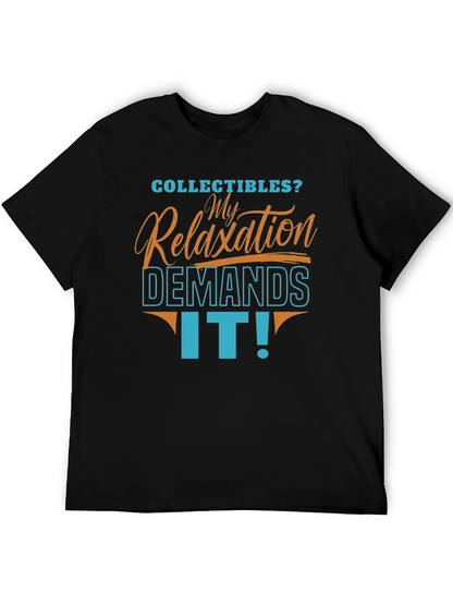 Collectibles Relaxation Demands It! T-Shirt