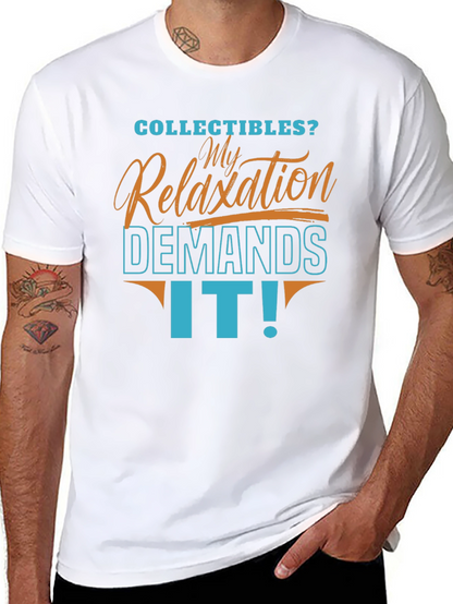 Collectibles Relaxation Demands It! T-Shirt