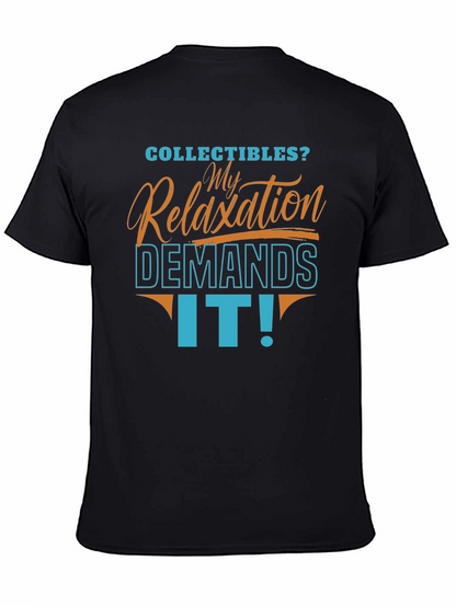 Collectibles Relaxation Demands It! T-Shirt