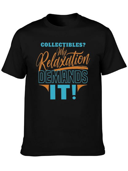 Collectibles Relaxation Demands It! T-Shirt