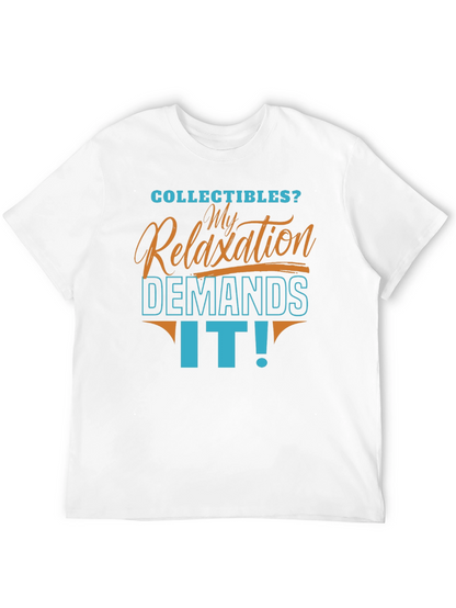 Collectibles Relaxation Demands It! T-Shirt
