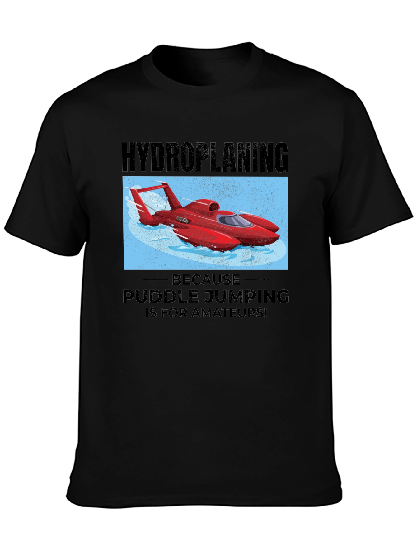 Hydroplaning T-Shirt: Puddle Jumping for Amateurs!