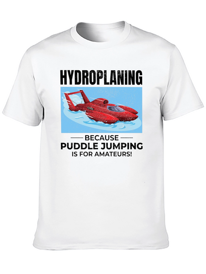 Hydroplaning T-Shirt: Puddle Jumping for Amateurs!