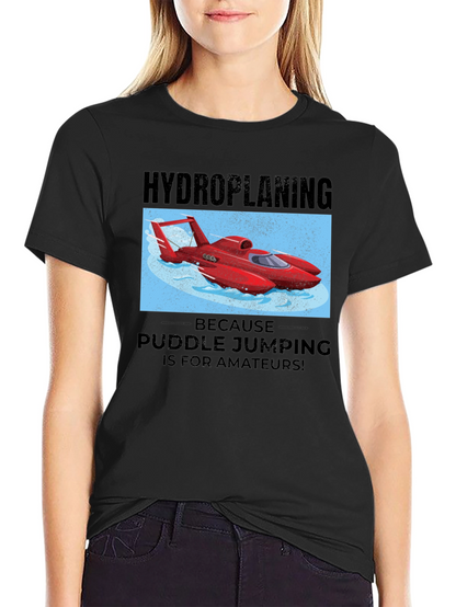 Hydroplaning T-Shirt: Puddle Jumping for Amateurs!