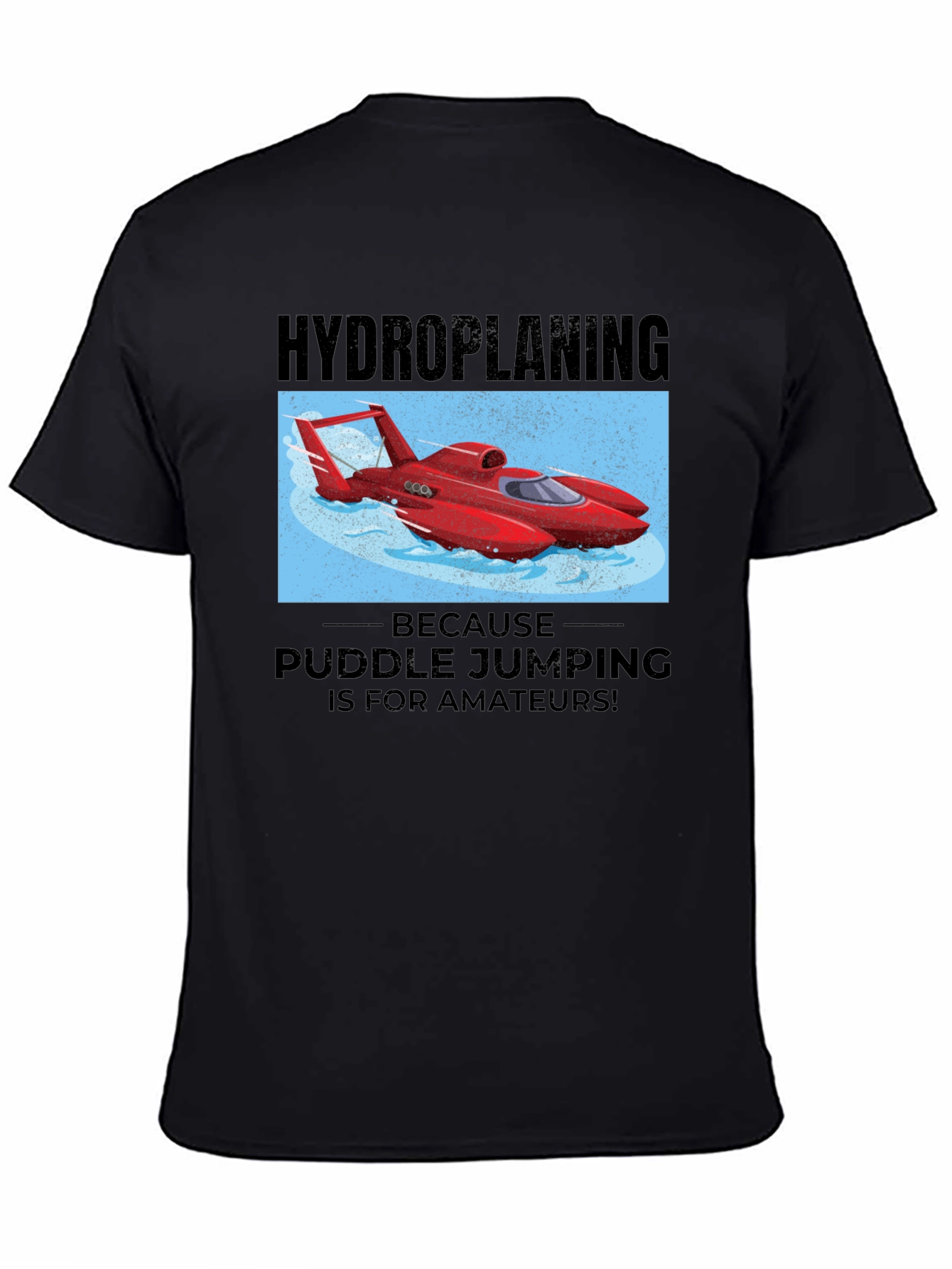 Hydroplaning T-Shirt: Puddle Jumping for Amateurs!