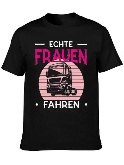 Echte Frauen Fahren Truck T-Shirt