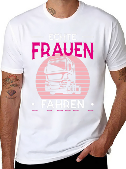 Echte Frauen Fahren Truck T-Shirt