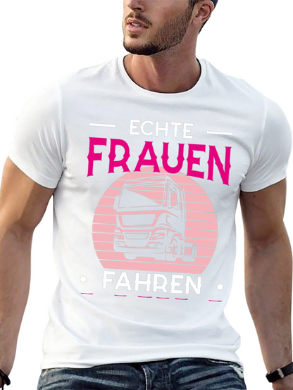 Echte Frauen Fahren Truck T-Shirt
