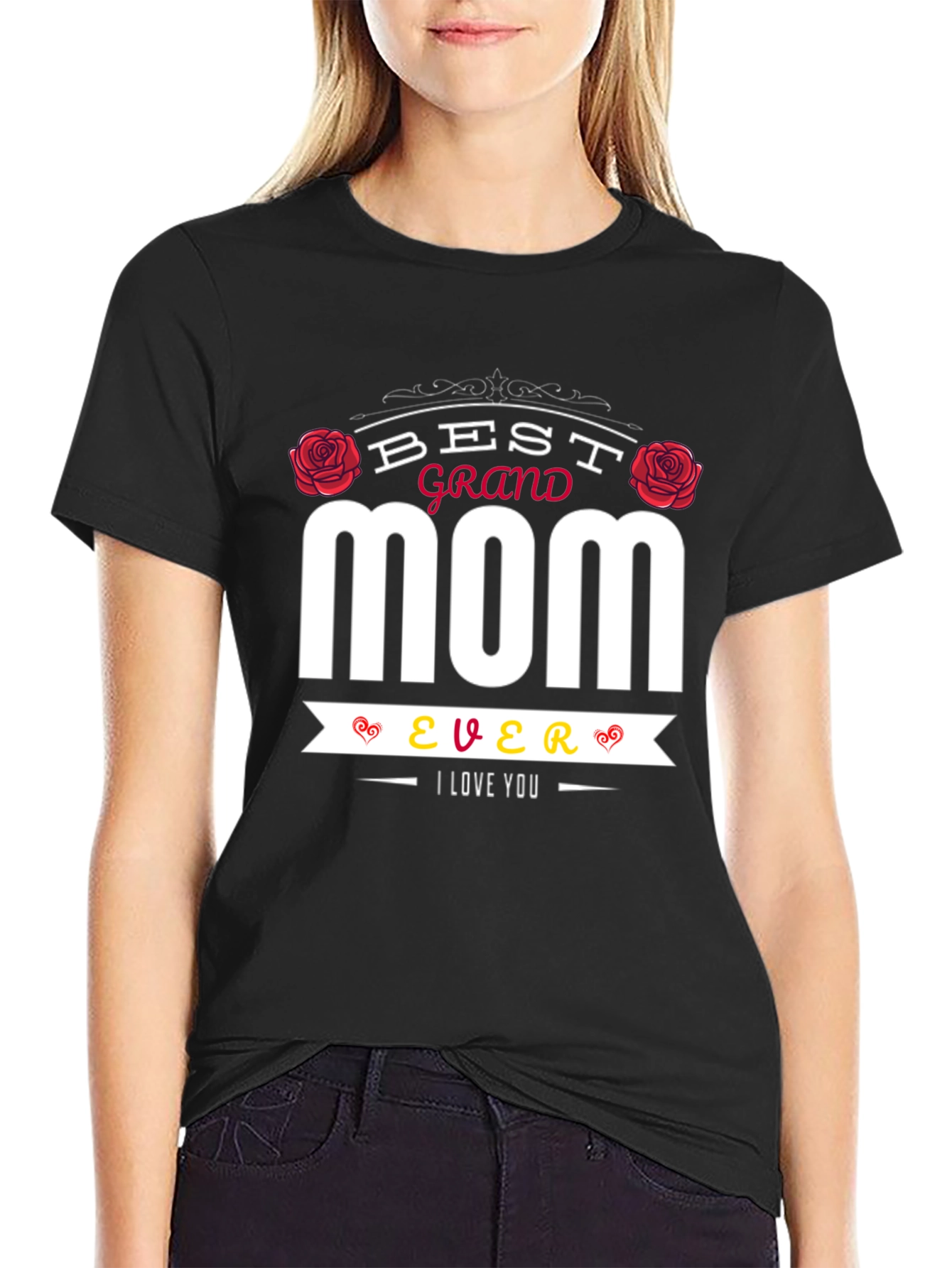 Best Grand Mom Ever T-Shirt - I Love You
