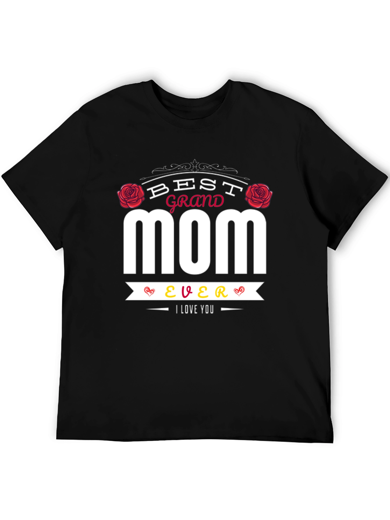 Best Grand Mom Ever T-Shirt - I Love You