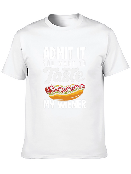 Admit It You Want To Taste My Wiener T-Shirt