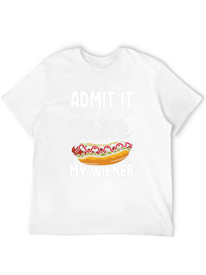 Admit It You Want To Taste My Wiener T-Shirt