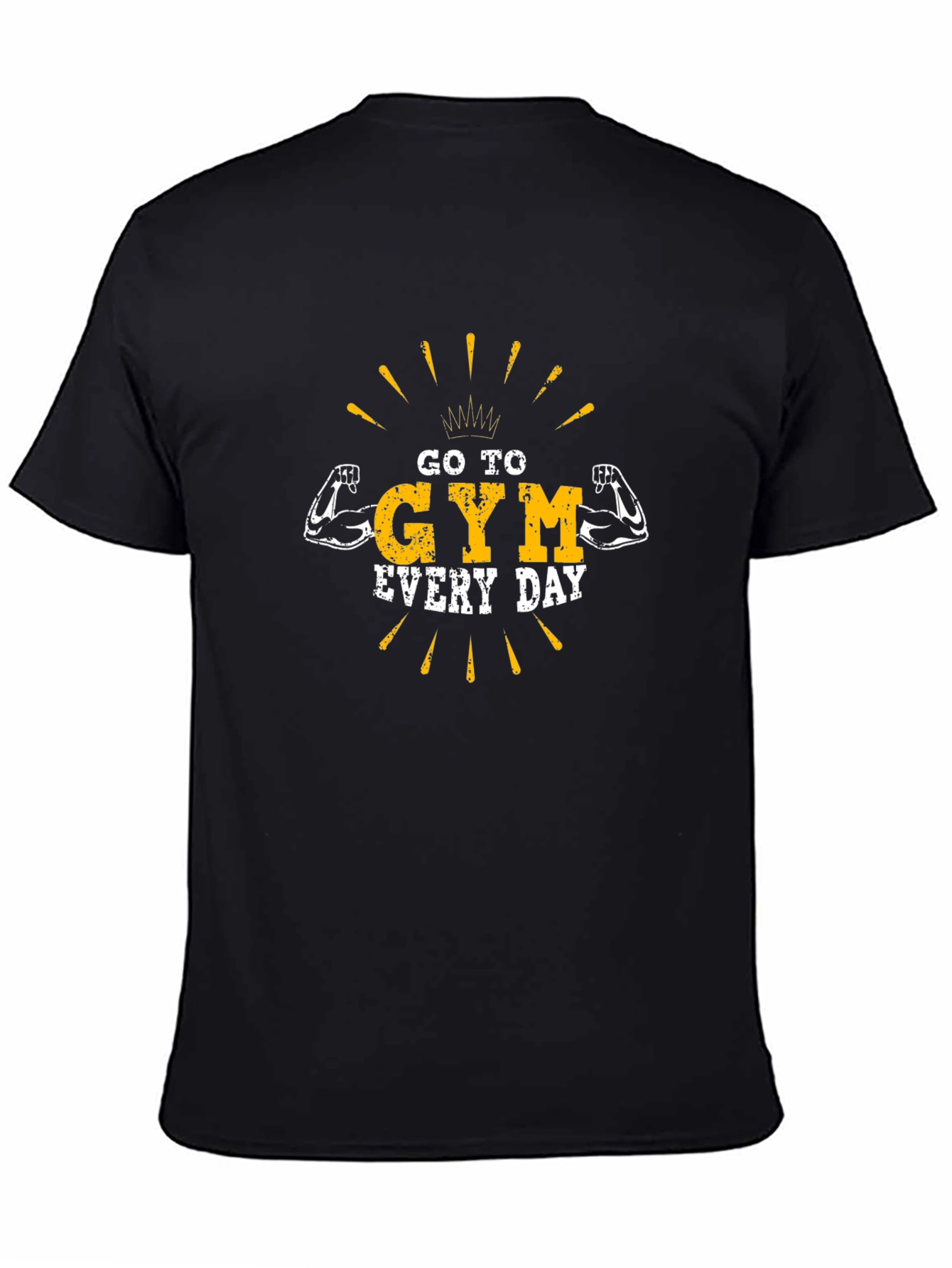 Go To Gym Every Day T-Shirt