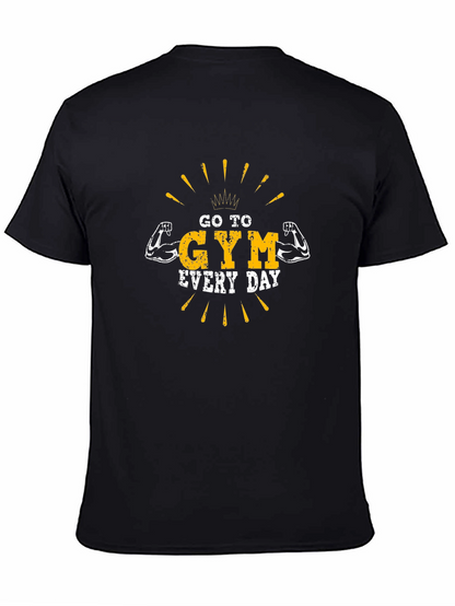 Go To Gym Every Day T-Shirt