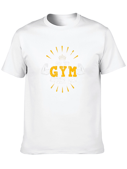 Go To Gym Every Day T-Shirt