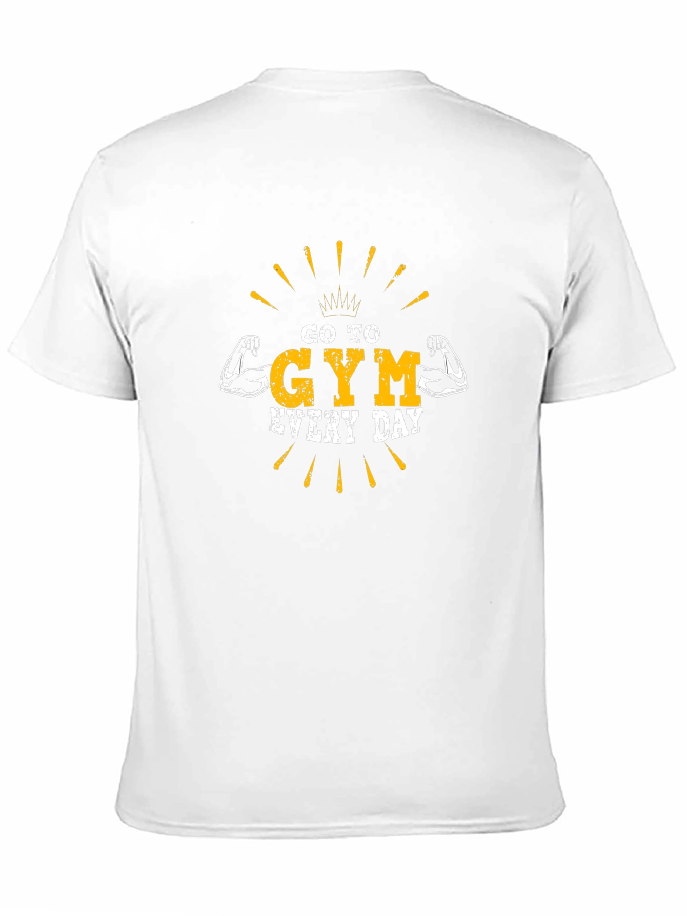 Go To Gym Every Day T-Shirt