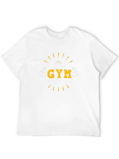 Go To Gym Every Day T-Shirt