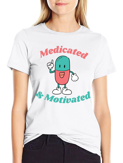 Medicated & Motivated Graphic Tee