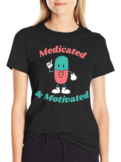 Medicated & Motivated Graphic Tee
