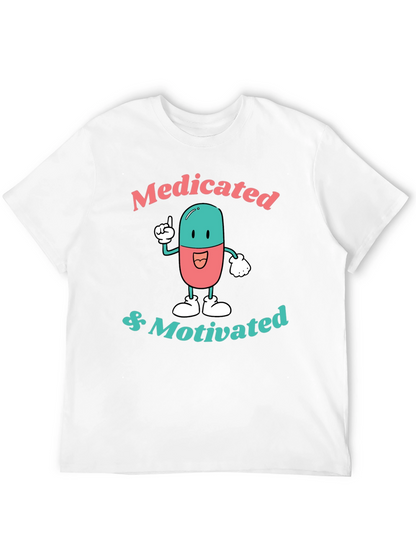 Medicated & Motivated Graphic Tee