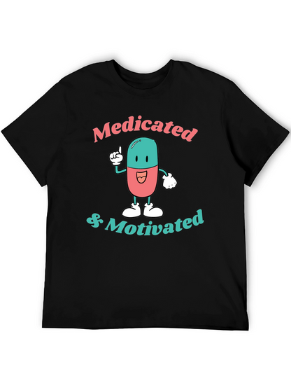 Medicated & Motivated Graphic Tee