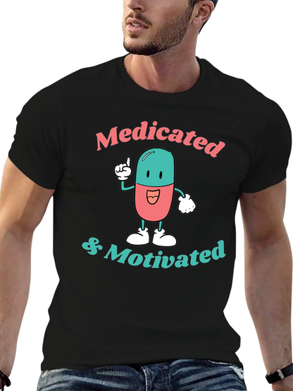 Medicated & Motivated Graphic Tee