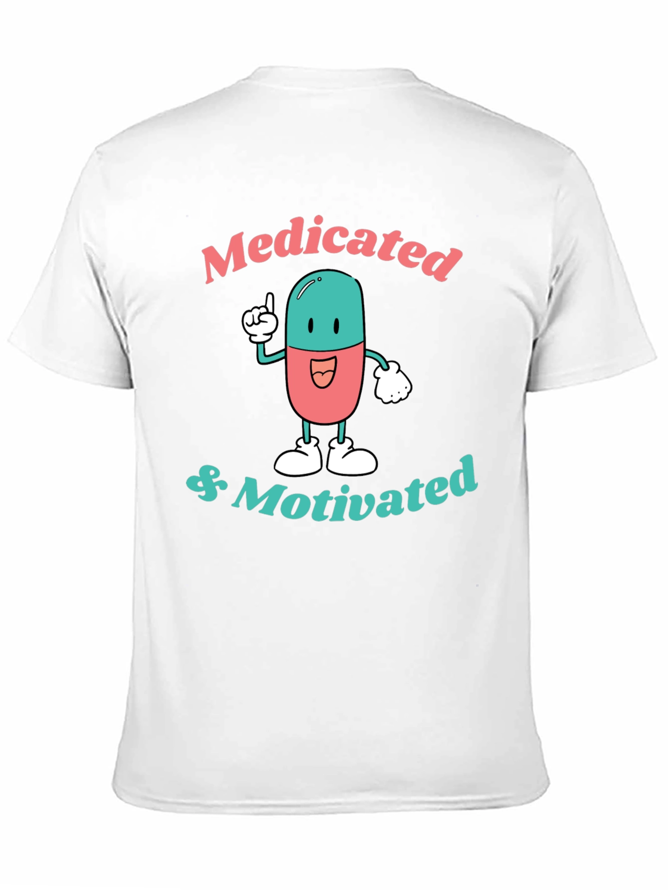 Medicated & Motivated Graphic Tee