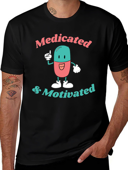 Medicated & Motivated Graphic Tee