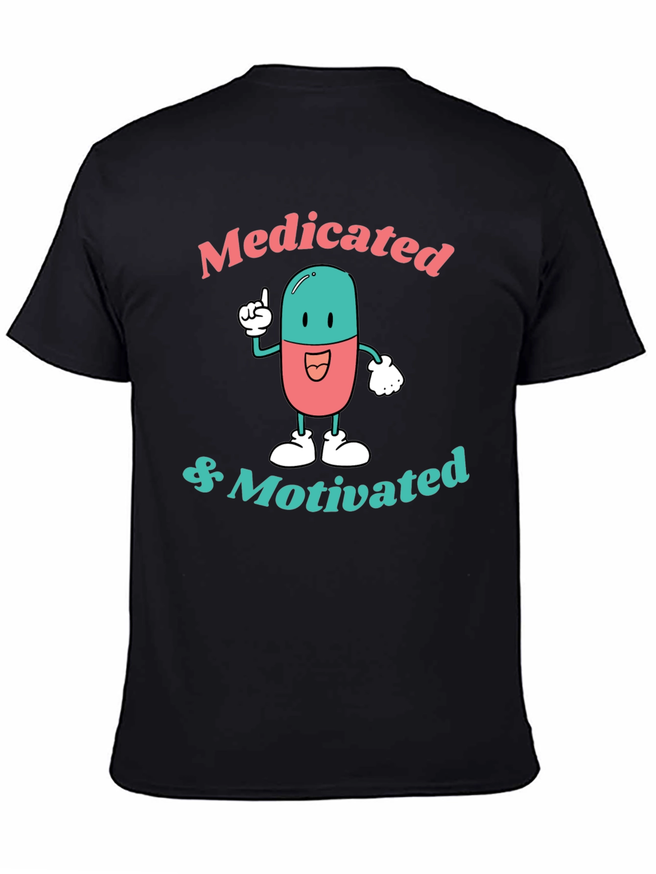 Medicated & Motivated Graphic Tee
