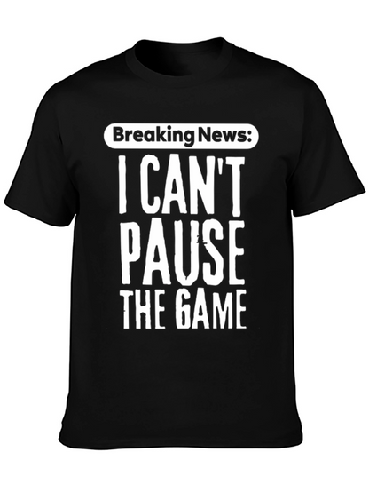 Breaking News: I Cant Pause The Game T-Shirt
