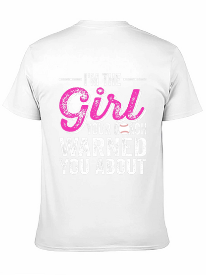 Im The Girl Your Coach Warned You About T-Shirt