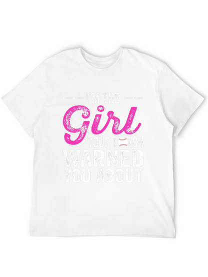 Im The Girl Your Coach Warned You About T-Shirt