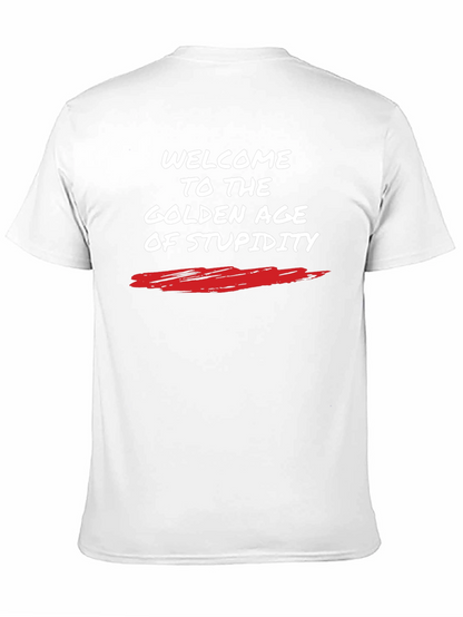 Welcome to The Golden Age of Stupidity T-Shirt