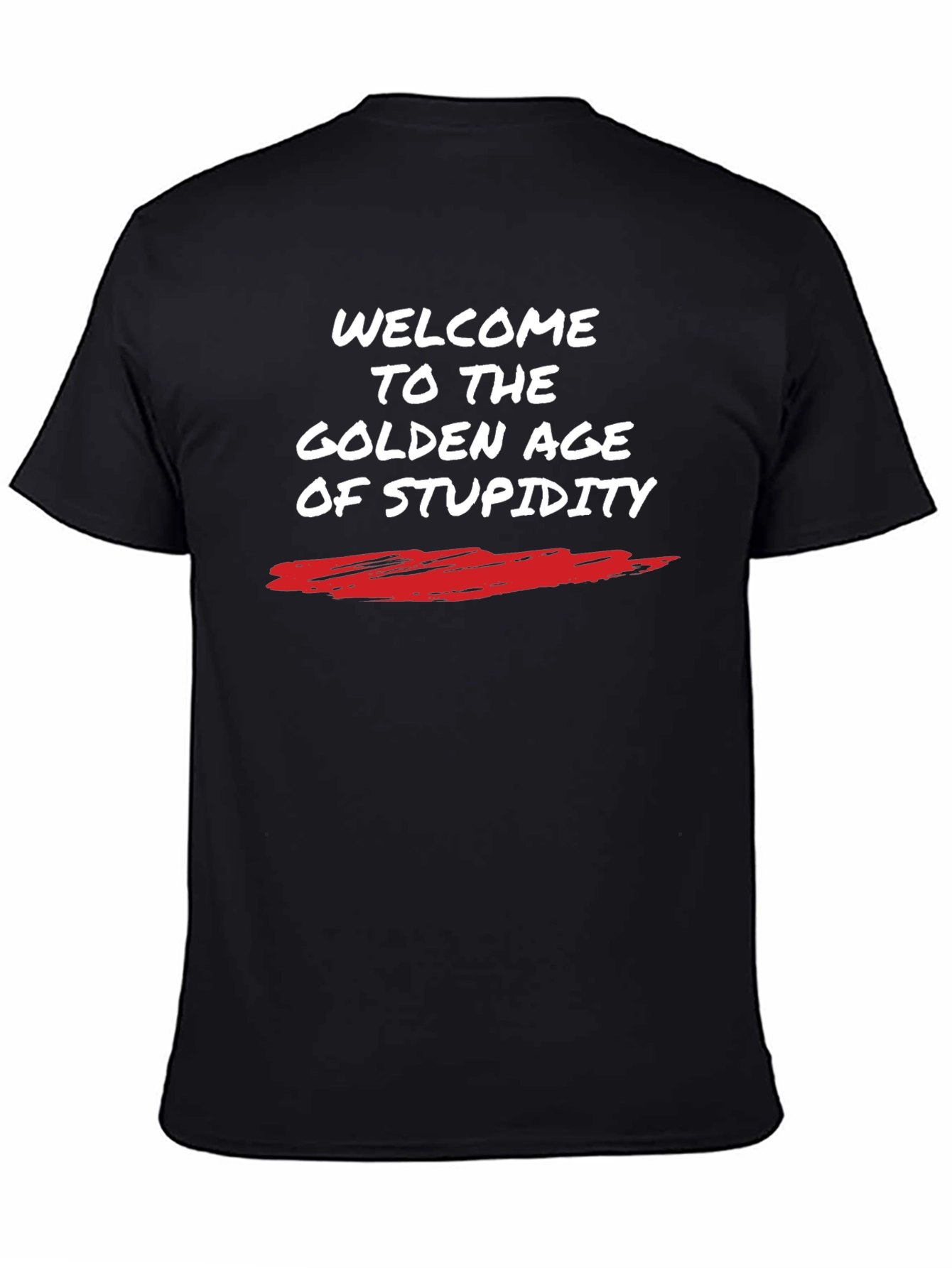 Welcome to The Golden Age of Stupidity T-Shirt