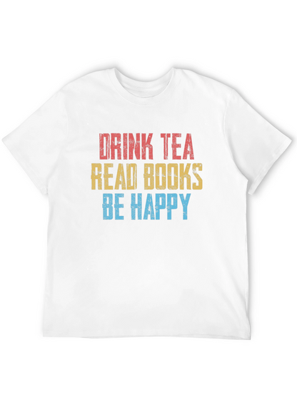 Drink Tea Read Books Be Happy T-Shirt