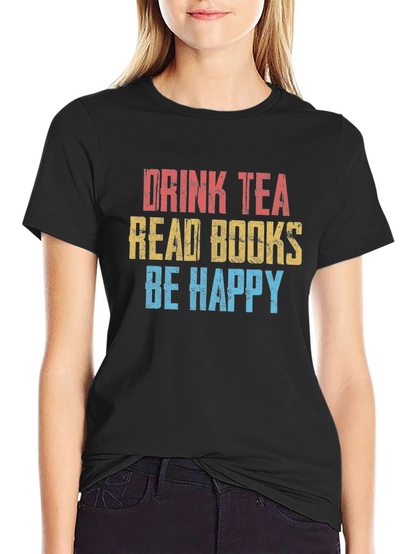 Drink Tea Read Books Be Happy T-Shirt
