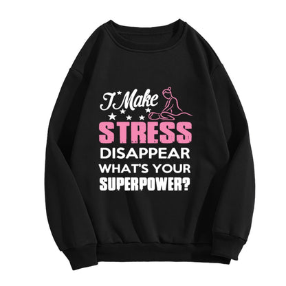 "I Make Stress Disappear" Empowerment Crewneck