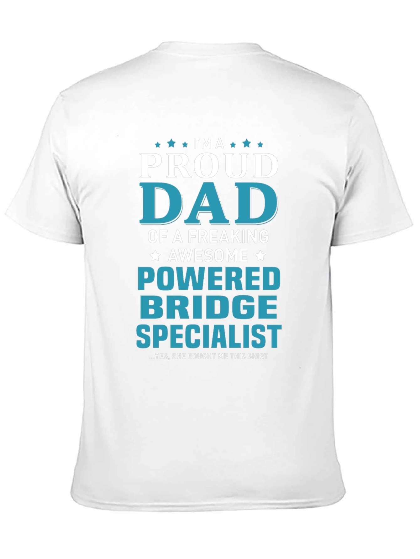 Proud Dad Powered Bridge Specialist T-Shirt