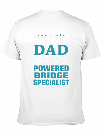 Proud Dad Powered Bridge Specialist T-Shirt
