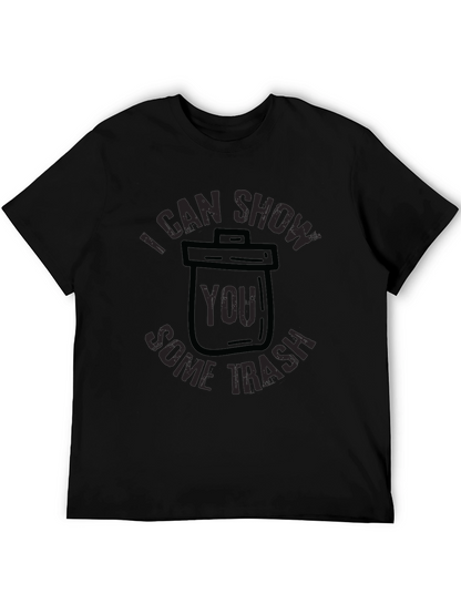 I Can Show You Some Trash T-Shirt