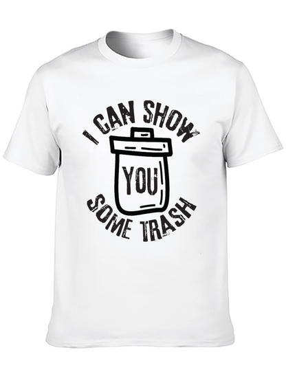 I Can Show You Some Trash T-Shirt