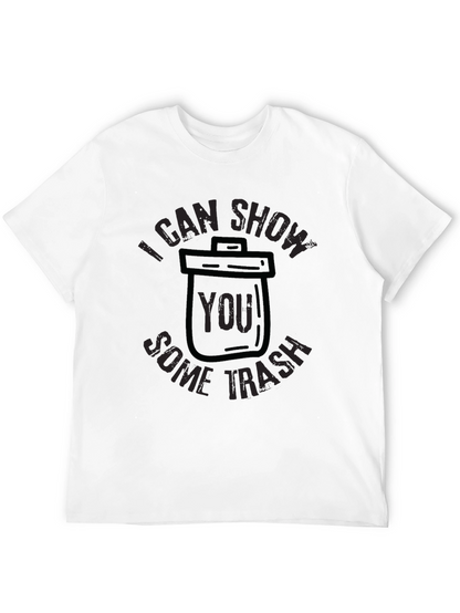 I Can Show You Some Trash T-Shirt